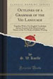 Outlines of a Grammar of the Vei Language: Together With a Vei-English Vocabulary and an Account of the Discovery and Nature of the Vei Mode of Syllabic Writing