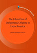 The Education of Indigenous Citizens in Latin America (Bilingual Education and Bilingualism)