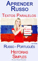 Aprender Russo - Textos Paralelos - Histórias Simples (Russo - Português)